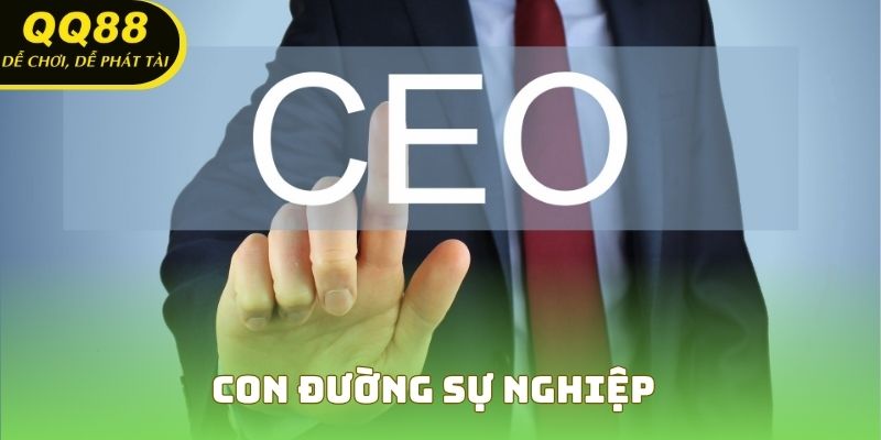 Con đường sự nghiệp của một CEO