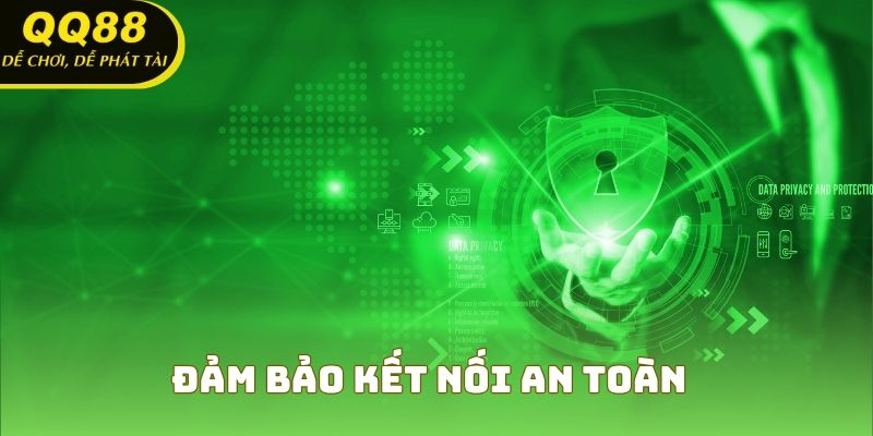 Đảm bảo kết nối an toàn khi truy cập link đăng nhập QQ88 không bị chặn