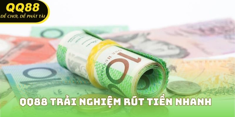 QQ88 mang lại trải nghiệm rút tiền nhanh, minh bạch