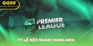 Tỷ Lệ Kèo Ngoại Hạng Anh